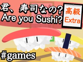 Are you sushi? Extra